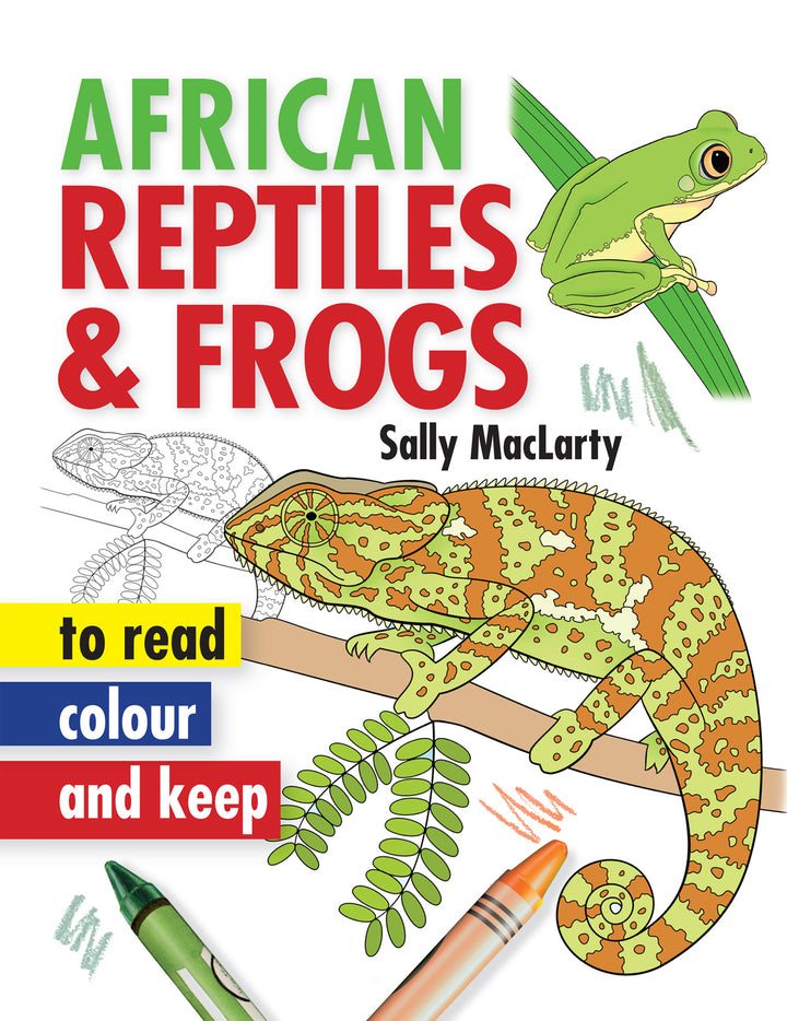 African Reptiles and Frogs: To Read, Colour and Keep Book